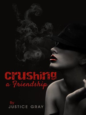 cover image of Crushing a Friendship